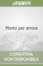 Morto per errore libro