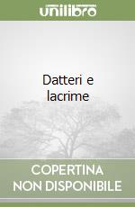 Datteri e lacrime libro