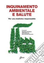 Inquinamento ambientale e salute. Per una medicina responsabile libro