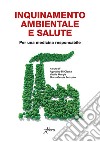 Inquinamento ambientale e salute. Per una medicina responsabile libro