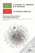 La medicina delle reti. Una nuova visione sistemica della malattia e della cura