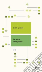 Le nozze delle piante. Testo latino a fronte libro