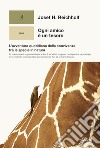 Ogni amico è un tesoro. L'avventura quotidiana della convivenza tra le specie in natura libro