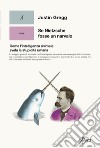 Se Nietzsche fosse un narvalo. Come l'intelligenza animale svela la stupidità umana libro