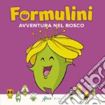 Avventura nel bosco. Formulini. Ediz. a colori libro