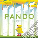 Pando. Una storia vera. Ediz. a colori