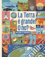 La Terra è grande! O no? Un libro di confronti