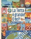 La Terra è grande! O no? Un libro di confronti libro