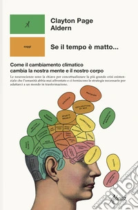 Se il tempo è matto... Come il cambiamento climatico cambia la nostra mente e il nostro corpo