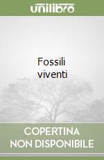 Fossili viventi libro