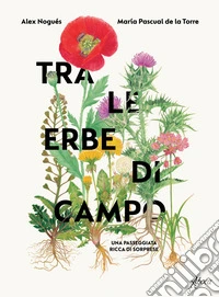 Tra le erbe di campo. Una passeggiata ricca di sorprese