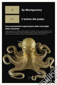 L'anima di un polpo. Un viaggio sorprendente nelle meraviglie della coscienza