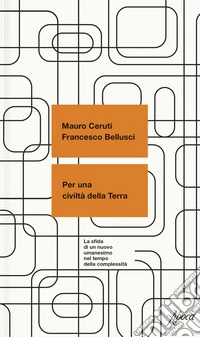 Per una civiltà della terra. La sfida di un nuovo umanesimo nel tempo della complessità libro