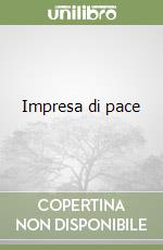 Impresa di pace libro