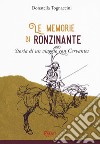 Le memorie di Ronzinante. Storia di un viaggio con Cervantes libro di Tognaccini Donatella