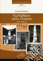 Gorfigliano nella cronaca. Anni '60-'70