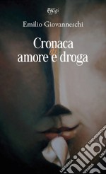 Cronaca di amore e droga libro