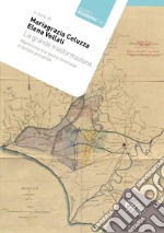 La grande trasformazione. Maremma tra epoca lorenese e tempo presente