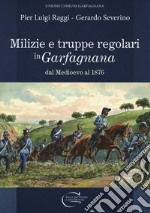 Milizie e truppe regolari in Garfagnana dal Medioevo al 1876 libro