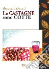 Le castagne sono cotte libro