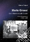 Mario Grossi. Dalla Maremma allo spazio libro