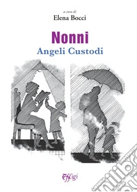 Nonni angeli custodi