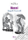 Nonni angeli custodi libro di Bocci E. (cur.)