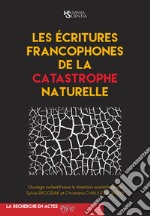 Les écritures francophones de la catastrophe naturelle libro