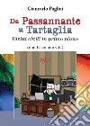 Da Passannante a Tartaglia. Diritti civili in primo piano (non basta una vita) libro di Pagliai Giancarlo