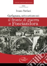 Garfagnana, sotto settore Est: Il fronte di guerra a Fosciandora