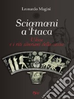 Sciamani a Itaca. Ulisse e i riti siberiani della caccia libro