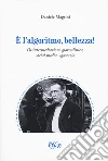 È l'algoritmo, bellezza. Disintermediazione giornalistica, social media, egocrazia libro