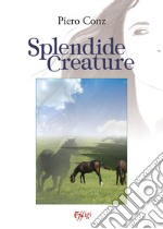 Splendide creature libro