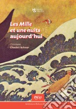 Les Mille et une nuits aujourd'hui libro