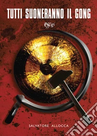 Tutti suoneranno il gong libro