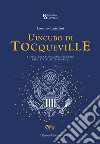 L'incubo di Tocqueville. Storia della burocrazia federale degli Stati Uniti d'America libro