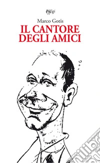 Il cantore degli amici