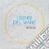 I sensi del mare. Un progetto per Lerici. Ediz. illustrata libro