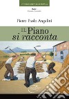 Il piano si racconta libro di Angelini Pietro Paolo