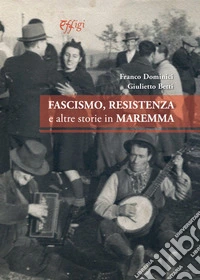 Fascismo, Resistenza e altre storie in Maremma