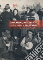 Fascismo, Resistenza e altre storie in Maremma libro