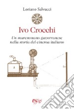 Ivo Crocchi. Un maremmano gavorranese nella storia del cinema italiano