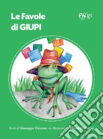 Le favole di Giupi libro