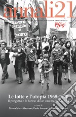 Le lotte e l'utopia 1968-1970. Il progetto e le forme di un cinema politico libro