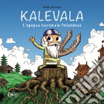 Kalevala. L'epopea nazionale finlandese