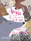 Anais, il cane che voleva essere un altro animale. Ediz. illustrata libro di Carbone Lara Pettinati Simone