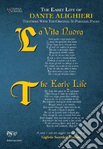 The early life of Dante Alighieri. Together with the original in parallel pages. Ediz. bilingue libro