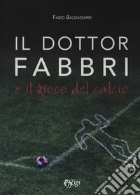 Il dottor Fabbri e il gioco del calcio