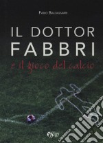 Il dottor Fabbri e il gioco del calcio libro