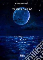 Ti ritroverò libro